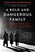 A Bold and Dangerous Family: The Remarkable Story of an Italian Mother, Her Two Sons, and Their Fight Against Fascism (The Resistance Quartet Book 3) (English Edition)