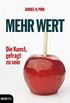 Mehr Wert: Die Kunst, gefragt zu sein (German Edition)