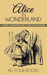 Alice in Wonderland Collection  All Four Books