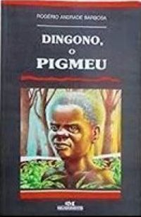 Dingono, o pigmeu