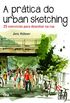 A prtica do urban sketching
