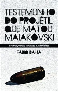 TESTEMUNHO DO PROJTIL QUE MATOU MAIAKVSKI