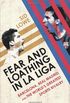 Fear and Loathing in La Liga: Barcelona Vs Real Madrid