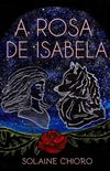 A Rosa de Isabela