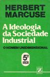 A Ideologia da Sociedade Industrial