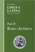 Lingua Latina per se Illustrata, Pars II: Roma Aeterna