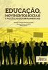 Educao, Movimentos Sociais e Polticas Governamentais