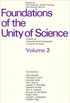 Foundations Of The Unity Of Science