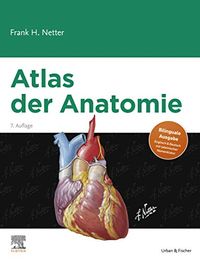 Atlas der Anatomie: Deutsche bersetzung von Christian M. Hammer (German Edition)