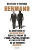 Hermano: La confesin de Mariano Macri sobre la trama de poder, poltica, negocios y familia de su hermano Mauricio (Spanish Edition)