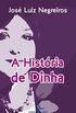 A Histria De Dinha