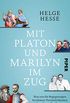 Mit Platon und Marilyn im Zug: Was uns die Begegnungen berhmter Persnlichkeiten ber die groen Fragen des Lebens verraten (German Edition)