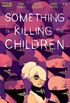 Something is Killing the Children #6