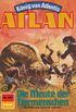 Atlan 453: Die Meute der Tiermenschen: Atlan-Zyklus "Knig von Atlantis" (Atlan classics) (German Edition)