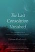 The Last Consolation Vanished