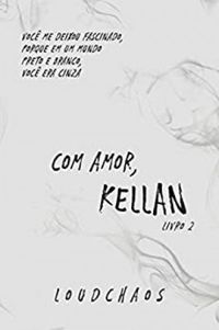 Com Amor, Kellan