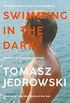 Swimming in the Dark: One of the most astonishing contemporary gay novels we have ever read  A masterpiece  Attitude (English Edition)