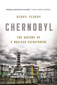 Chernobyl: The History of a Nuclear Catastrophe (English Edition)