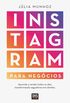 Instagram para Negócios: Aprenda a vender todos os dias transformando seguidores em clientes