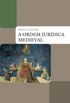 A Ordem Jurídica Medieval