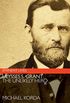 Ulysses S. Grant: The Unlikely Hero (Eminent Lives) (English Edition)