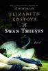 The Swan Thieves: A Novel 