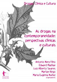 As Drogas na Contemporaneidade: perspectivas clnicas e culturais