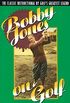 Bobby Jones on Golf: The Classic Instructional by Golf