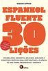 Espanhol Fluente em 30 Lies