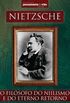 Nietzsche : O filsofo do niilismo e do eterno retorno