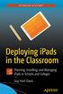 Deploying iPads in the Classroom: Planning, Installing, and Managing iPads in Schools and Colleges (Technology in Action) (English Edition)
