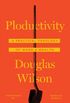 Ploductivity: A Practical Theology of Work & Wealth