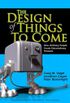 Design of Things to Come, The: How Ordinary People Create Extraordinary Products (English Edition)