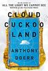 Cloud Cuckoo Land: From the prize-winning, international bestselling author of All the Light We Cannot See comes astunning new novel in 2021: Anthony Doerr (English Edition)