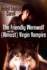 The Friendly Werewolf and the (Almost) Virgin Vampire