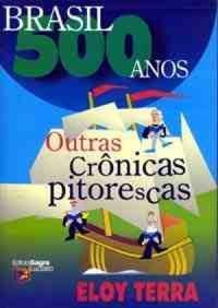 Brasil 500 Anos: Outras Cronicas Pitorescas