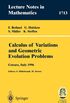 Calculus of Variations and Geometric Evolution Problems: Lectures given at the 2nd Session of the Centro Internazionale Matematico Estivo (C.I.M.E.)held in Cetaro, Italy, June 15-22, 1996