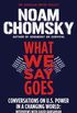 What We Say Goes: Conversations on U.S. Power in a Changing World (American Empire Project) (English Edition)