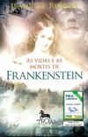 As vidas e as mortes de Frankenstein