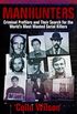 Manhunters: Criminal Profilers and Their Search for the World?s Most Wanted Serial Killers (English Edition)