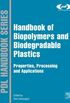 Handbook of Biopolymers and Biodegradable Plastics: Properties, Processing and Applications (Plastics Design Library) (English Edition)