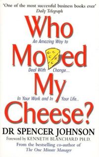 Who Moved my Cheese?