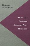 How to Observe - Morals and Manners (English Edition)