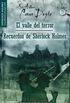 El valle del terror y Recuerdos de Sherlock Holmes / The Valley of Fear and His Last Bow
