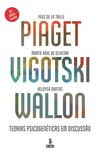 Piaget, Vigotski, Wallon: Teorias psicogenéticas em discussão