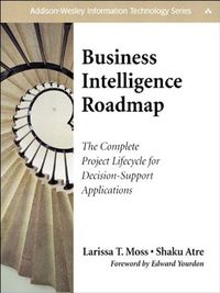 Business Intelligence Roadmap: The Complete Project Lifecycle for Decision-Support Applications (Addison-Wesley Information Technology Series) (English Edition)