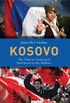 Kosovo: The Path to Contested Statehood in the Balkans