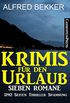 Krimis fr den Urlaub: Sieben Romane in einem Buch - 1192 Seiten Cassiopeiapress Thriller Spannung. (German Edition)