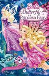 Barbie. Butterfly e a Princesa Fairy