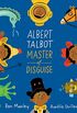Albert Talbot: Master of Disguise (English Edition)